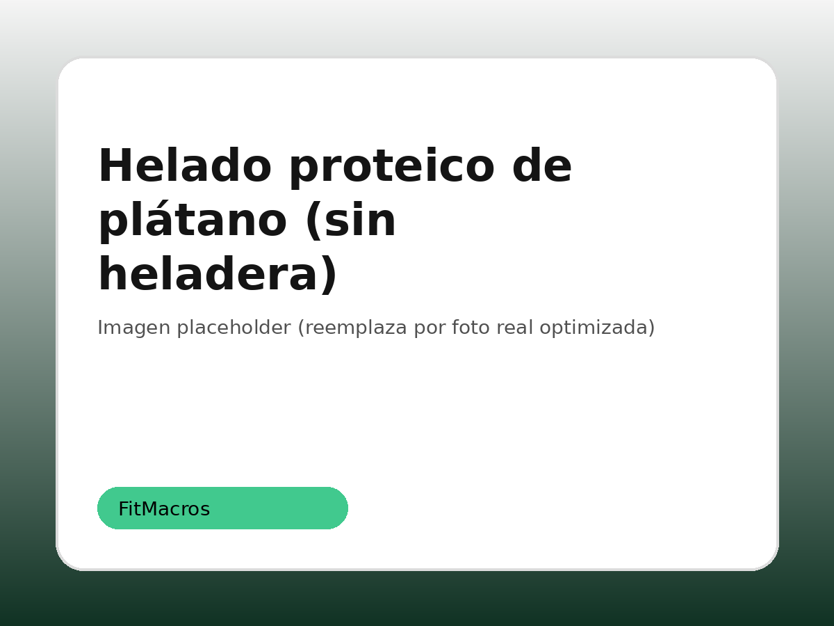 Helado proteico de plátano (sin heladera)